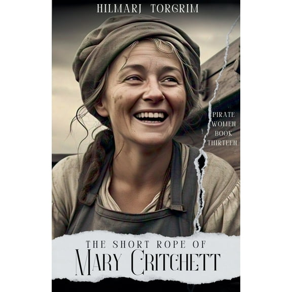 Pirate Women The Short Rope of Mary Critchett, Book 13, (Paperback)