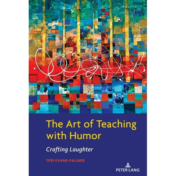 The Art of Teaching with Humor: Crafting Laughter, (Paperback)
