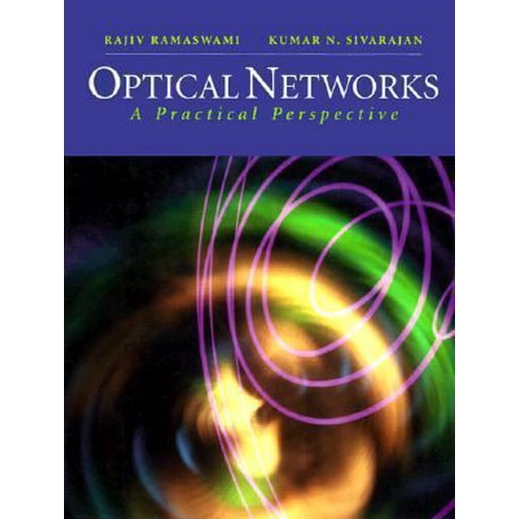 Pre-Owned Optical Networks: A Practical Perspective (Hardcover) by Rajiv Ramaswami, Kumar Sivarajan