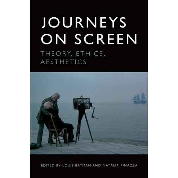 Journeys on Screen: Theory, Ethics, Aesthetics, (Hardcover)