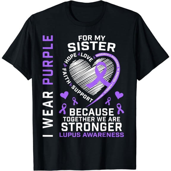 I Wear Purple For My Sister Lupus Awareness Family Fight T-Shirt