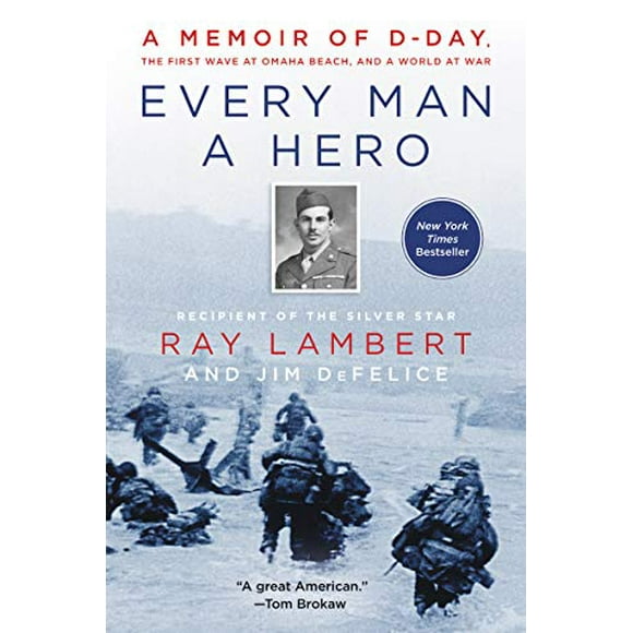Chaque Homme Est un Héros, Mémoire du Jour J, Première Vague à Omaha Beach, et un Monde en Guerre