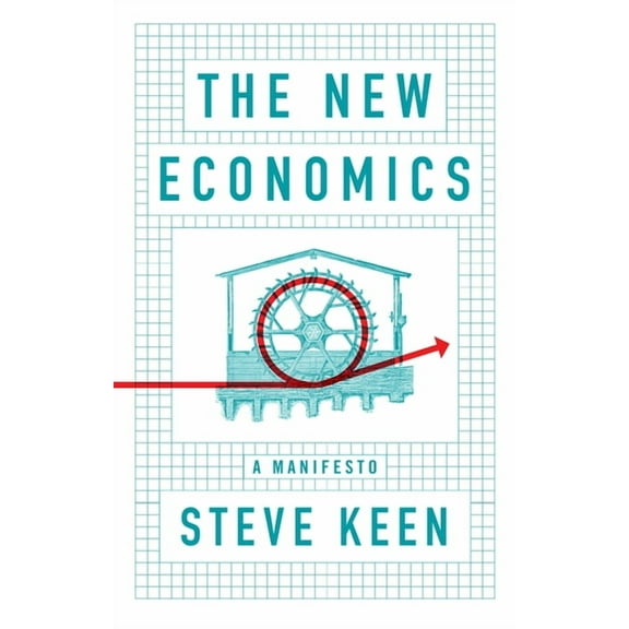 The New Economics: A Manifesto, (Hardcover)