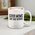 thumbnail image 4 of hop4Ever® Good Mom Say Bad Words Ceramic Coffee Mug Cup Gift for Mom (White Handle 11 oz.), 4 of 4