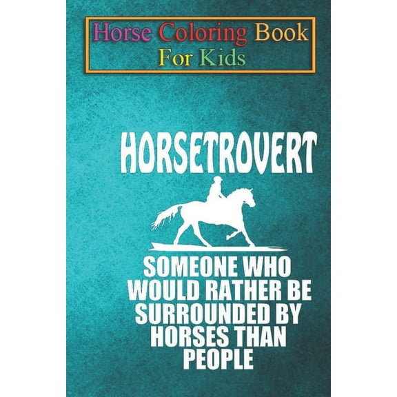Horse Coloring Book For Kids : Horsetrovert Equestrian Horse Riding Funny Gift Animal Coloring Book - For Kids Aged 3-8 (Fun Activities Books) (Paperback)