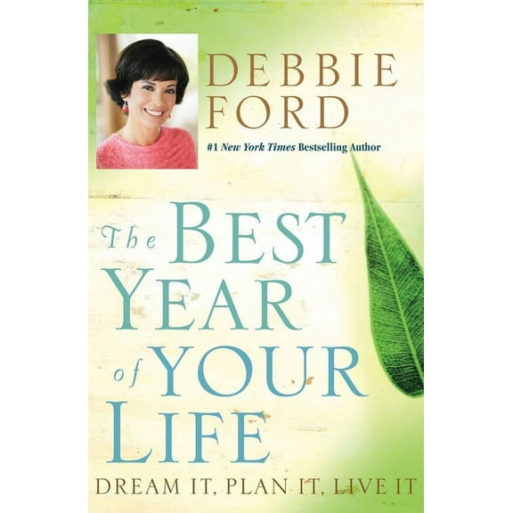 The Best Year of Your Life: Dream It, Plan It, Live It, (Paperback)