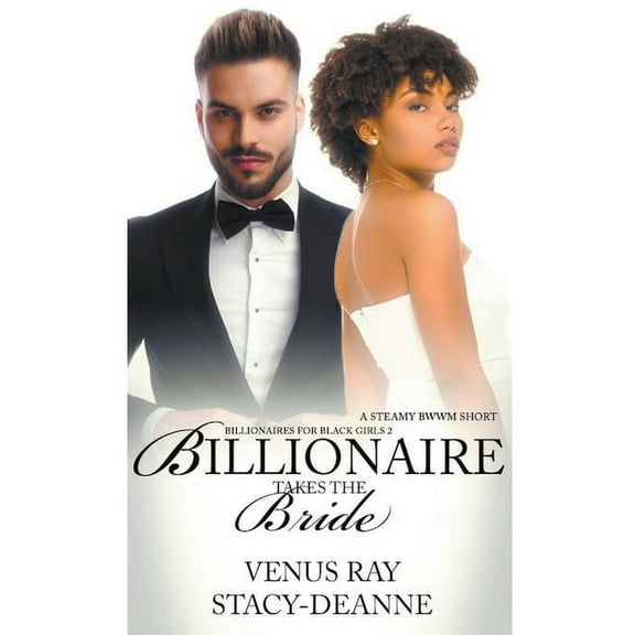 Billionaires for Black Girls Billionaire Takes the Bride, Book 2, (Paperback)