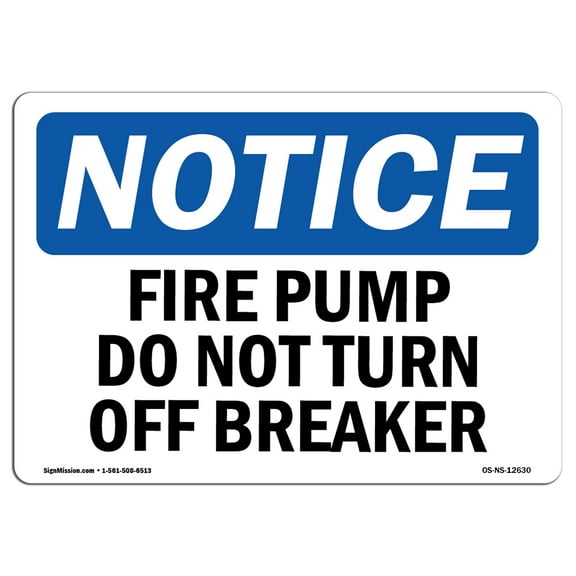 OSHA Notice Sign - Fire Pump Do Not Turn Off Breaker |  Aluminum Sign | Protect Your Business, Construction Site, Warehouse & Shop Area |  Made in the USA