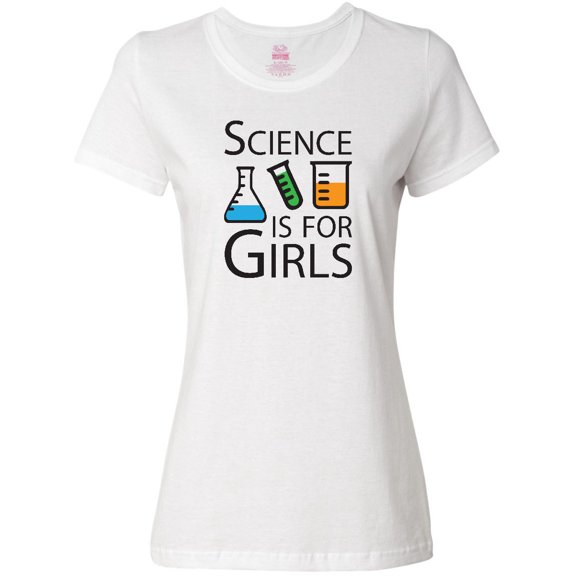 Inktastic Science is for Girls Women's T-Shirt