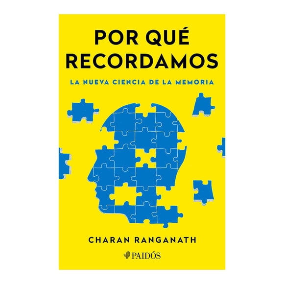 Libro Por Que Recordamos Tapa Blanda, Autor Charan Ranganath, Editorial Paidos Mexico