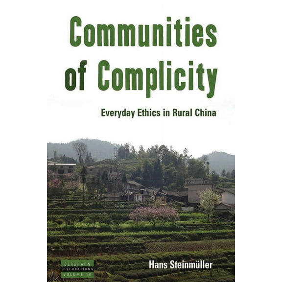 Dislocations Communities of Complicity: Everyday Ethics in Rural China, Book 10, (Hardcover)