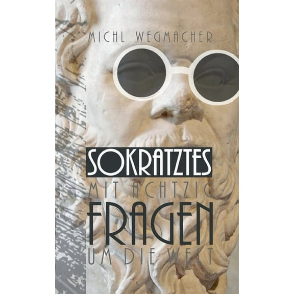 Sokratztes: Mit 80 Fragen um die Welt, (Paperback)