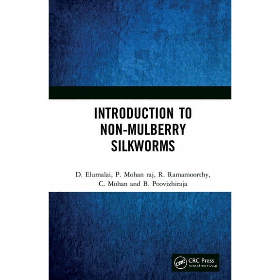 Introduction to Non-Mulberry Silkworms, (Hardcover)