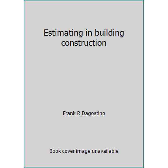 Pre-Owned Estimating in building construction (Paperback) 0132897377 9780132897372