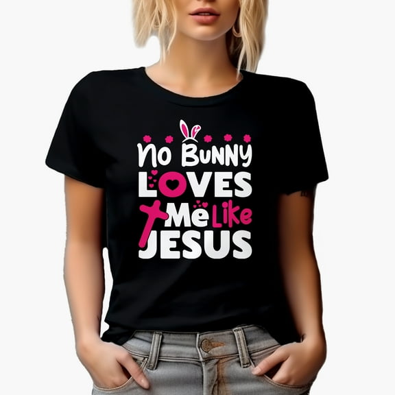 No Bunny Loves Me Like Jesus, Easter Sunday or Day, Black T-Shirt, Small