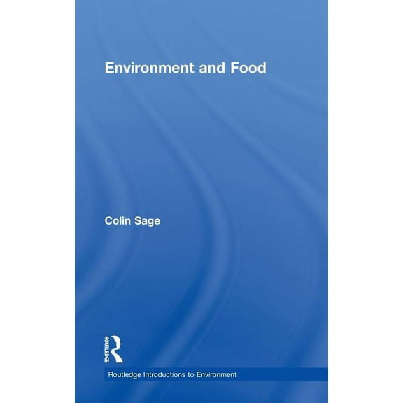 Routledge Introductions to Environment:  Environment and Food, (Hardcover)