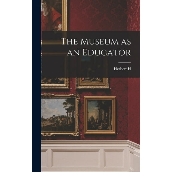 The Museum as an Educator (Hardcover)