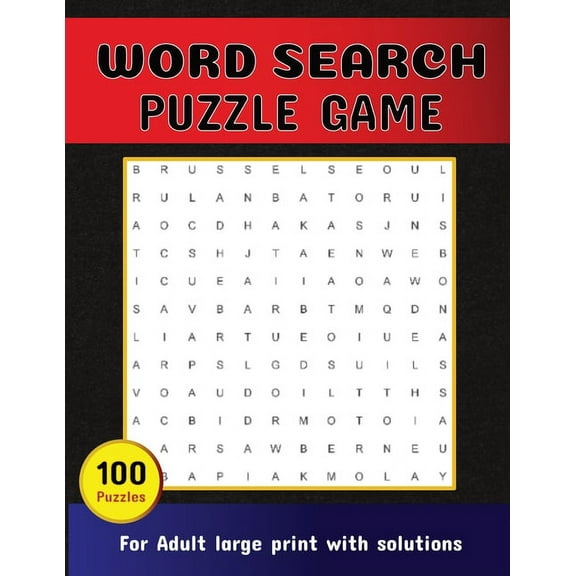 Word Search Puzzle Game 100 Puzzles For Adult Large Print With Solutions: Word Search Book for Adults, Teens 100 Puzzles with Solutions Cleverly Hidden Word Searches Fun While Keeping Your Brain Happy