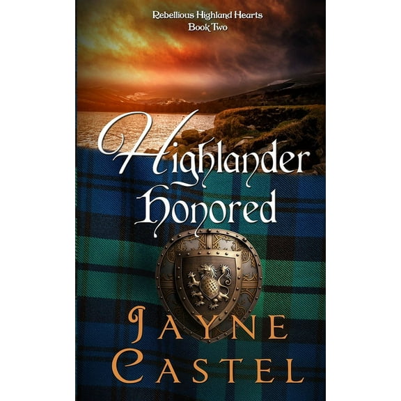 Rebellious Highland Hearts Highlander Honored: A Medieval Scottish Romance, Book 2, (Paperback)