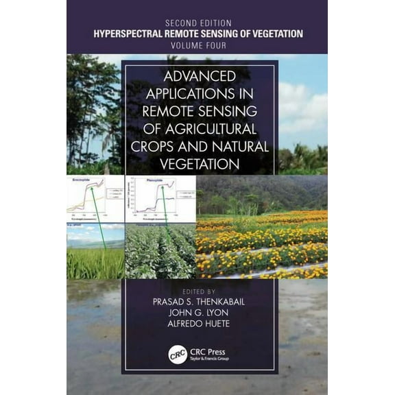 Hyperspectral Remote Sensing of Vegetati Advanced Applications in Remote Sensing of Agricultural Crops and Natural Vegetation, (Hardcover)