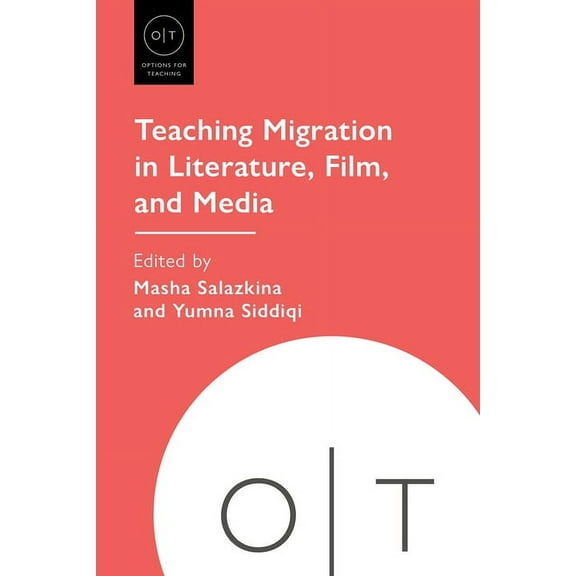 Options for Teaching Teaching Migration in Literature, Film, and Media, (Paperback)