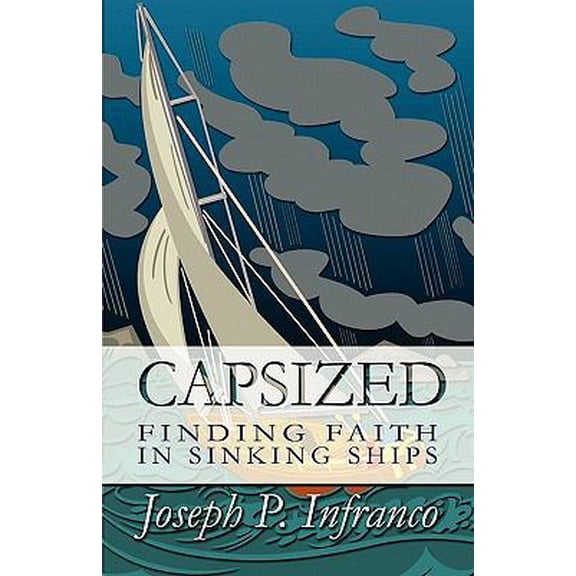 Pre-Owned Capsized: Finding Faith in Sinking Ships (Paperback) 1451219865 9781451219869