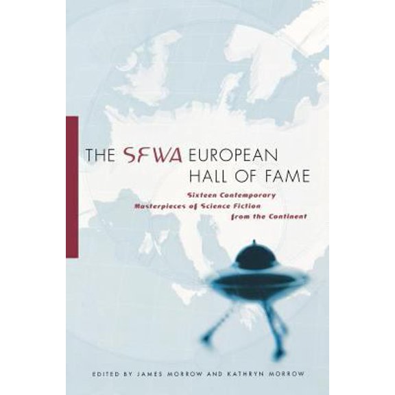 Pre-Owned The SFWA European Hall of Fame: Sixteen Contemporary Masterpieces of Science Fiction from the Continent (Paperback) 0765315378 9780765315373