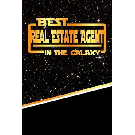 The Best Real Estate Agent in the Galaxy : Best Career in the Galaxy Journal Notebook Log Book Is 120 Pages
