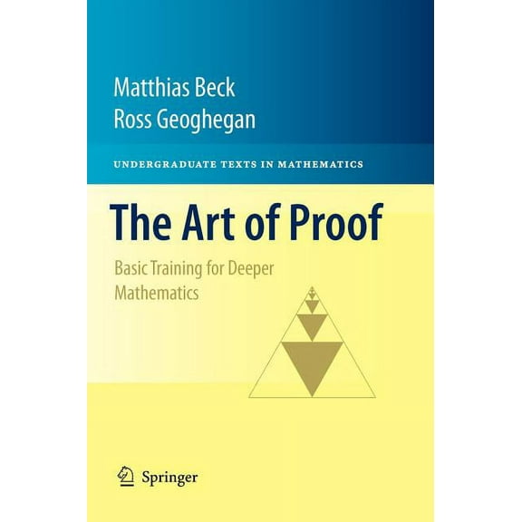 Undergraduate Texts in Mathematics The Art of Proof: Basic Training for Deeper Mathematics, (Hardcover)