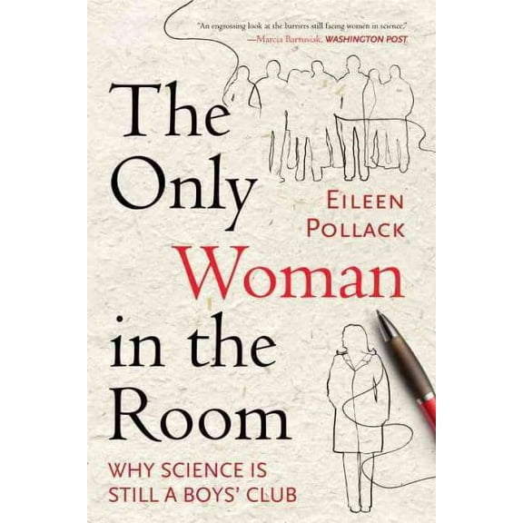 The Only Woman in the Room : Why Science Is Still a Boys' Club (Paperback)