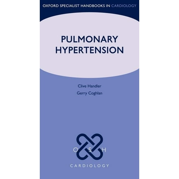 Oxford Specialist Handbooks in Cardiolog Pulmonary Hypertension, (Paperback)