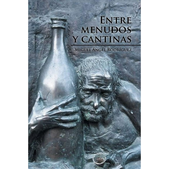 Entre menudos y cantinas (Paperback)