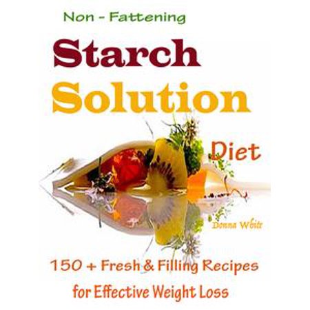 - Non - Fattening Starch Solution Diet - eBook