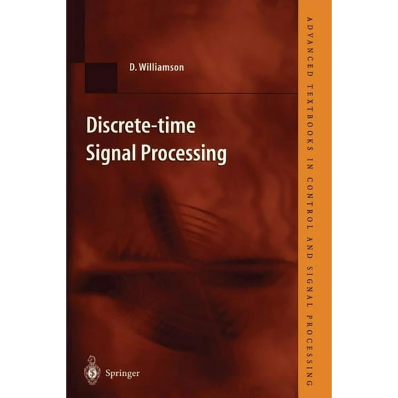 Advanced Textbooks in Control and Signal Discrete-Time Signal Processing: An Algebraic Approach, (Paperback)
