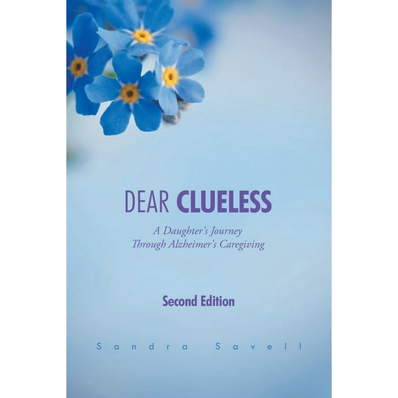 Dear Clueless: A Daughter's Journey Through Alzheimer's Caregiving, (Paperback)