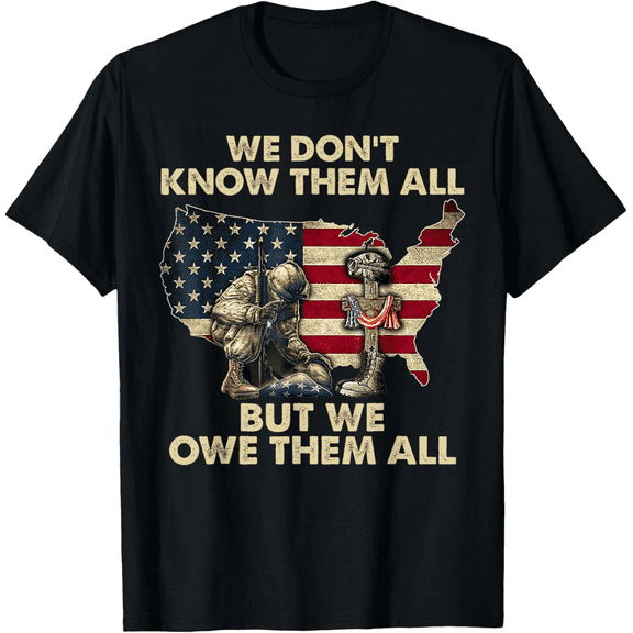 SEIKEMS We Owe Them All Patriotic Veterans Day Memorial Day US Flag T-Shirt