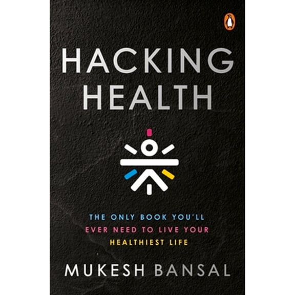 Pre-Owned Hacking Health: The Only Book You'll Ever Need to Live Your Healthiest Life, (Hardcover)