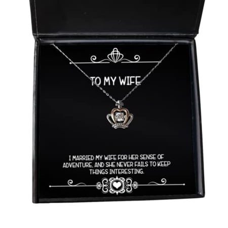 Gag Wife Gifts, I Married My Wife for her Sense of Adventure, and she Never, Love Crown Pendant Necklace for Wife from Husband, Anniversary, Birthday, Christmas, Valentines Day, Mothers Day, Fathers