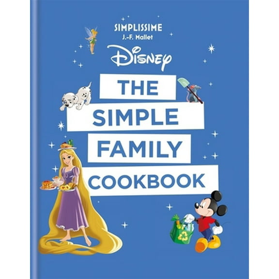 Pre-Owned Disney: The Simple Family Cookbook (Paperback) 1781577978 9781781577974