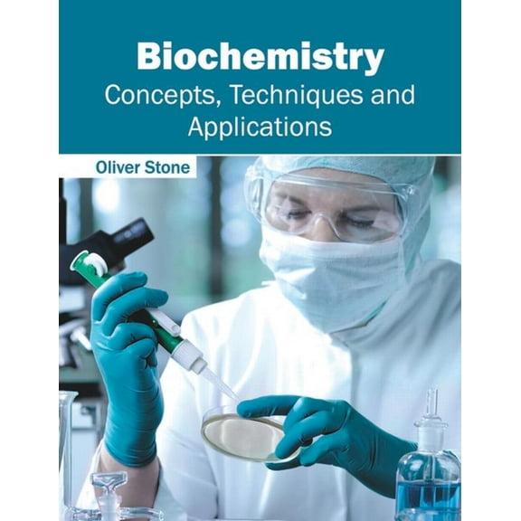 Biochemistry: Concepts, Techniques and Applications