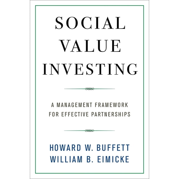 Pre-Owned Social Value Investing: A Management Framework for Effective Partnerships (Paperback) 0231182910 9780231182911