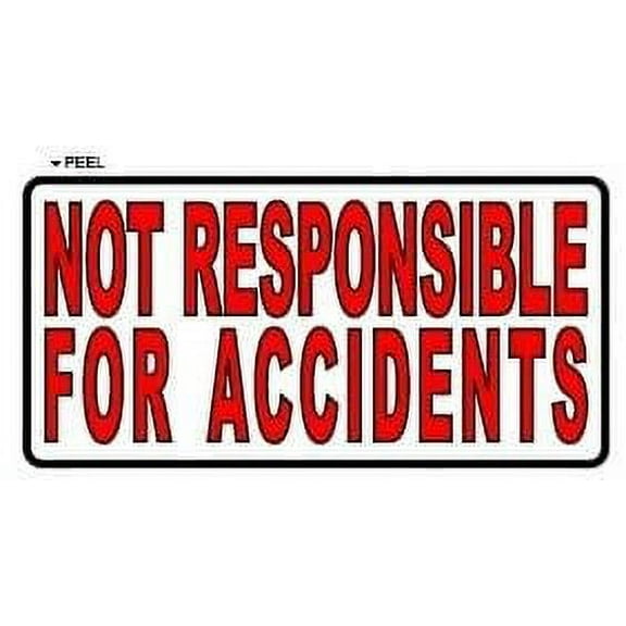 Not Responsible for Accidents - Business Funny Sign - Window Wall Sticker