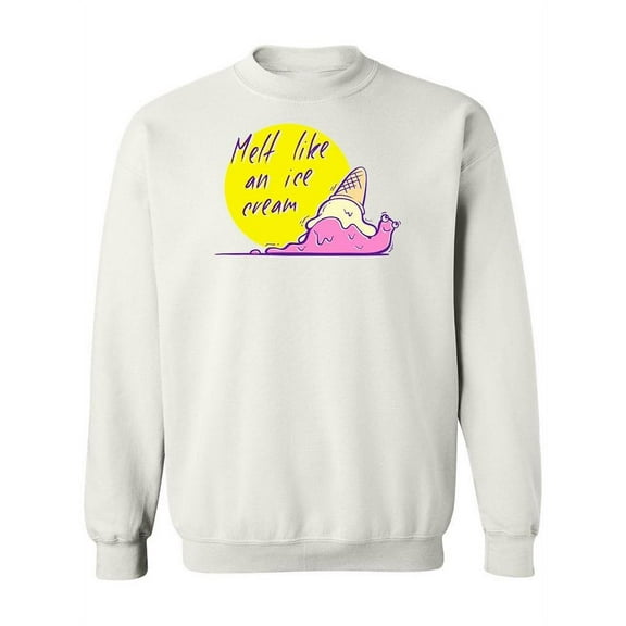 Melt Like Ice Cream Sweatshirt Women -Image by Shutterstock, Female Large