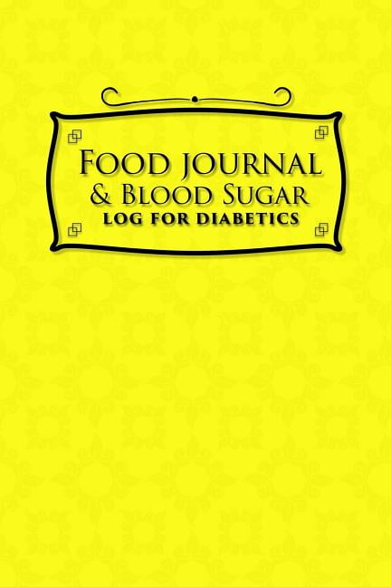 Food Journal & Blood Sugar Log for Diabetics: Blood ...
