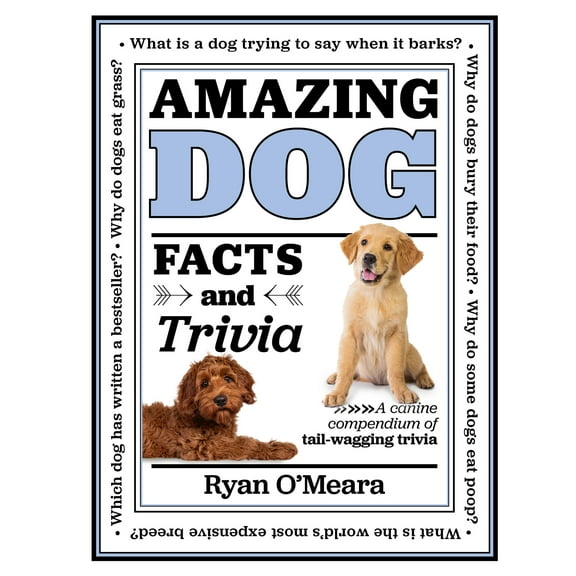 Amazing Facts & Trivia: Amazing Dog Facts and Trivia : A canine compendium of tail-wagging trivia (Hardcover)