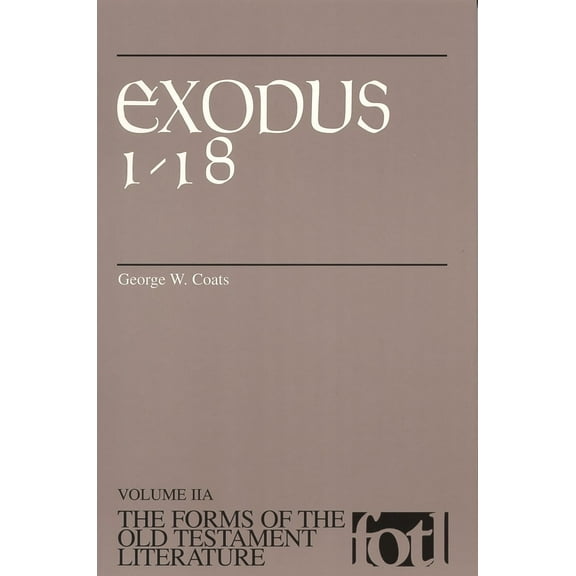 The Forms of the Old Testament Literature (FOTL): Exodus 1-18 (Paperback)