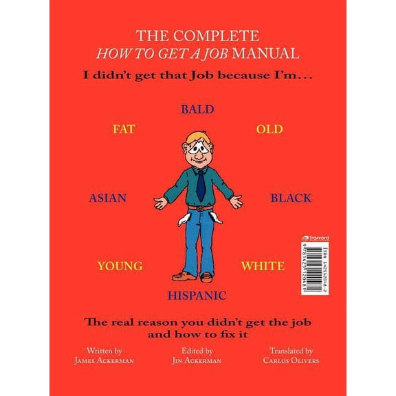 The Complete How to Get a Job Manual: The Real Reason You Didn't Get the Job and How to Fix It, (Paperback)