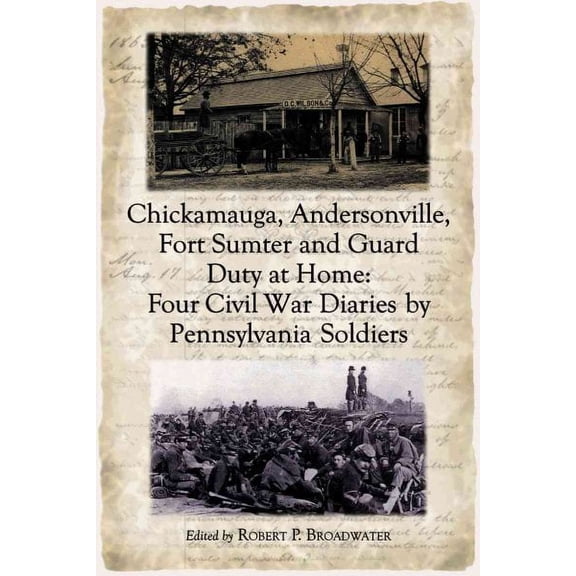 Chickamauga, Andersonville, Fort Sumter and Guard Duty at Home