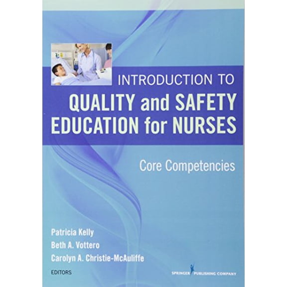 Pre-Owned Introduction to Quality and Safety Education for Nurses: Core Competencies (Paperback) 0826121837 9780826121837
