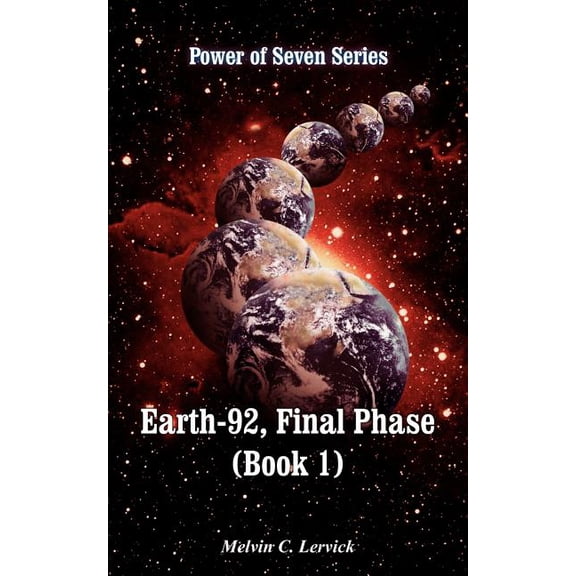 Earth-92, Final Phase (Book 1): Power of Seven Series, (Paperback)